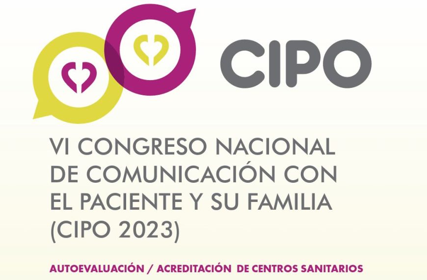 6º CONGRESO NACIONAL DE COMUNICACIÓN CON EL PACIENTE Y SU FAMILIA (CIPO 2023)